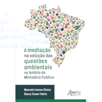 A MEDIAÇÃO NA SOLUÇÃO DAS QUESTÕES AMBIENTAIS NO ÂMBITO DO MINISTÉRIO PÚBLICO