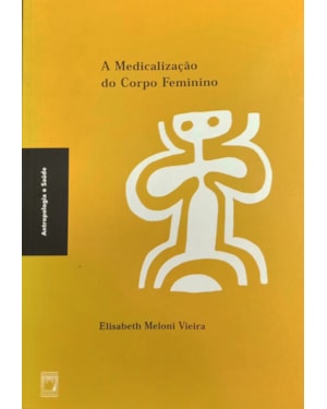 A MEDICALIZAÇÃO DO CORPO FEMININO