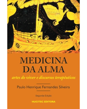A MEDICINA DA ALMA: ARTES DO VIVER E DISCURSOS TERAPÊUTICOS