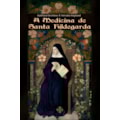 A MEDICINA DE SANTA HILDEGARDA
