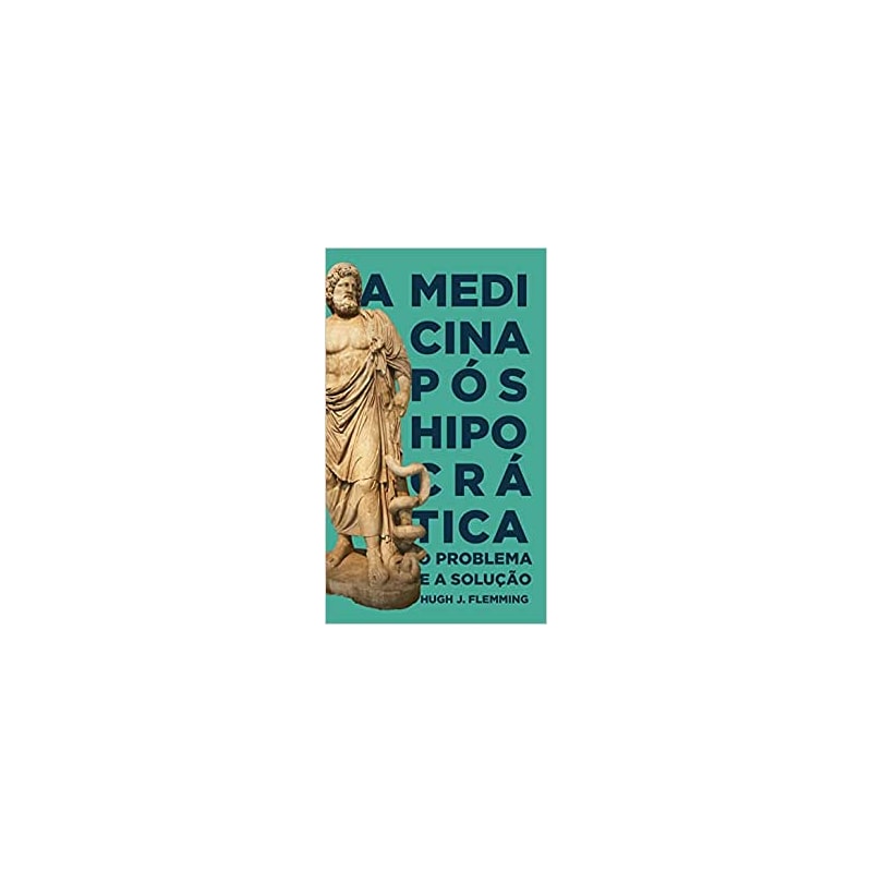 A MEDICINA PÓS HIPOCRÁTICA