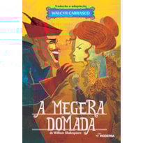 A MEGERA DOMADA: TEATRO E PROSA