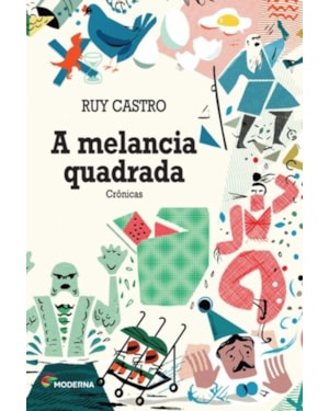 A melancia quadrada: crônicas