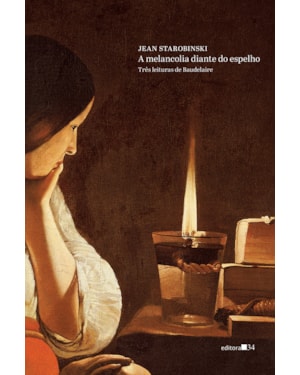 A melancolia diante do espelho: três leituras de Baudelaire