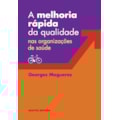 A MELHORIA RÁPIDA DA QUALIDADE NAS ORGANIZAÇÕES...