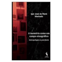 A MEMÓRIA COMO UM CAMPO ETNOGRÁFICO
