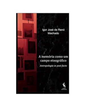 A MEMÓRIA COMO UM CAMPO ETNOGRÁFICO