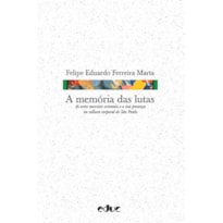 A MEMÓRIA DAS LUTAS - AS ARTES MARCIAIS ORIENTAIS E A SUA PRESENÇA NA CULTURA CORPORAL DE SÃO PAULO