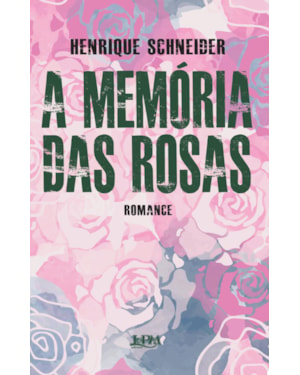 A memória das rosas