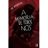 A MEMÓRIA DE TODOS NÓS