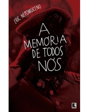 A MEMÓRIA DE TODOS NÓS