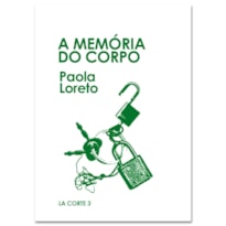 A MEMÓRIA DO CORPO (LA CORTE, VOL. 3)