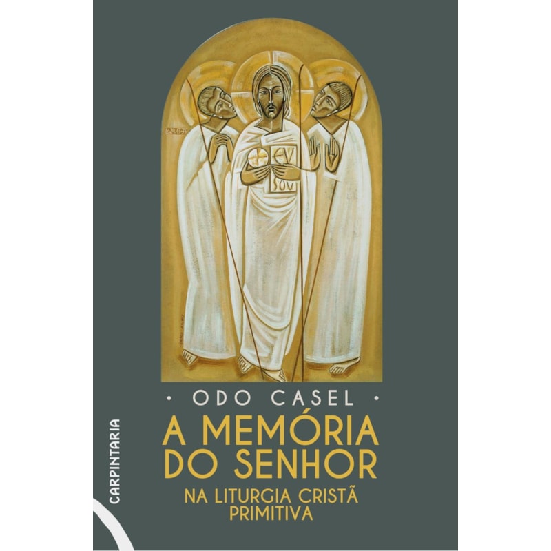A MEMÓRIA DO SENHOR NA LITURGIA CRISTÃ PRIMITIVA: OS TEMAS FUNDAMENTAIS DA ORAÇÃO EUCARÍSTICA