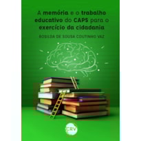 A MEMÓRIA E O TRABALHO EDUCATIVO DO CAPS PARA O EXERCÍCIO DA CIDADANIA