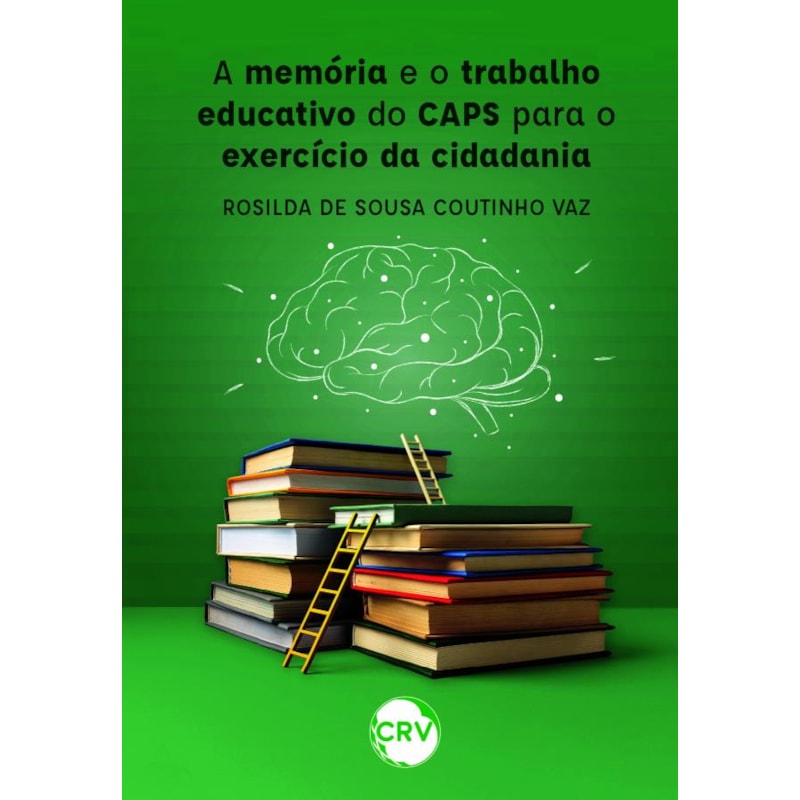 A MEMÓRIA E O TRABALHO EDUCATIVO DO CAPS PARA O EXERCÍCIO DA CIDADANIA