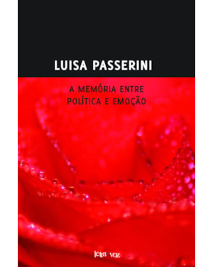 A MEMÓRIA ENTRE POLÍTICA E EMOÇÃO