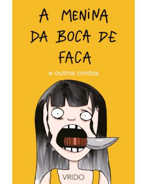 A MENINA DA BOCA DE FACA E OUTROS CONTOS