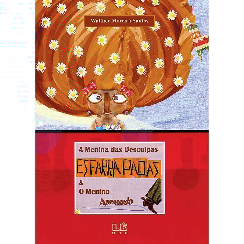 A MENINA DAS DESCULPAS ESFARRAPADAS & O MENINO APRESSADO