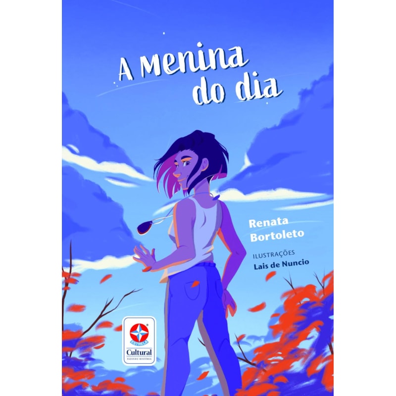 A MENINA DO DIA - IDENTIDADE, CRESCIMENTO E AMIZADE - UMA NOVELA INFANTOJUVENIL