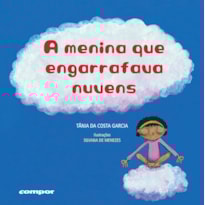 A MENINA QUE ENGARRAFAVA NUVENS A MENINA QUE ENGARRAFAVA NUVENS