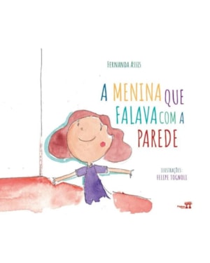 A MENINA QUE FALAVA COM A PAREDE