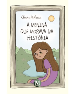 A MENINA QUE MORAVA NA HISTÓRIA