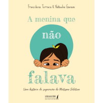 A menina que não falava: uma história de superação do mutismo seletivo