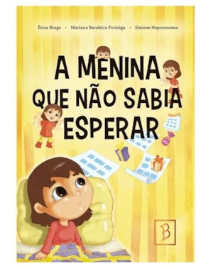 A MENINA QUE NÃO SABIA ESPERAR