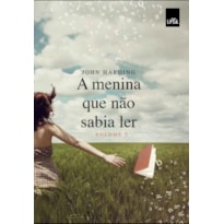 A MENINA QUE NÃO SABIA LER - VOL. 2 A MENINA QUE NÃO SABIA LER - VOL. 2