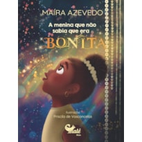 A MENINA QUE NÃO SABIA QUE ERA BONITA