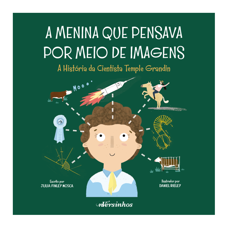A MENINA QUE PENSAVA POR MEIO DE IMAGENS: A HISTÓRIA DA CIENTISTA TEMPLE GRANDIN