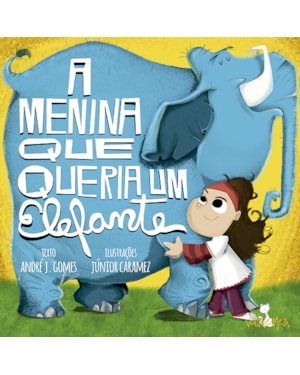 A MENINA QUE QUERIA UM ELEFANTE