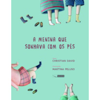 A MENINA QUE SONHAVA COM OS PÉS