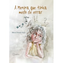 A MENINA QUE TINHA MEDO DE ERRAR A MENINA QUE TINHA MEDO DE ERRAR