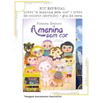 A MENINA SEM COR EDIÇÃO ESPECIAL: ACOMPANHA LIVRO DE COLORIR E GIZ DE CERA