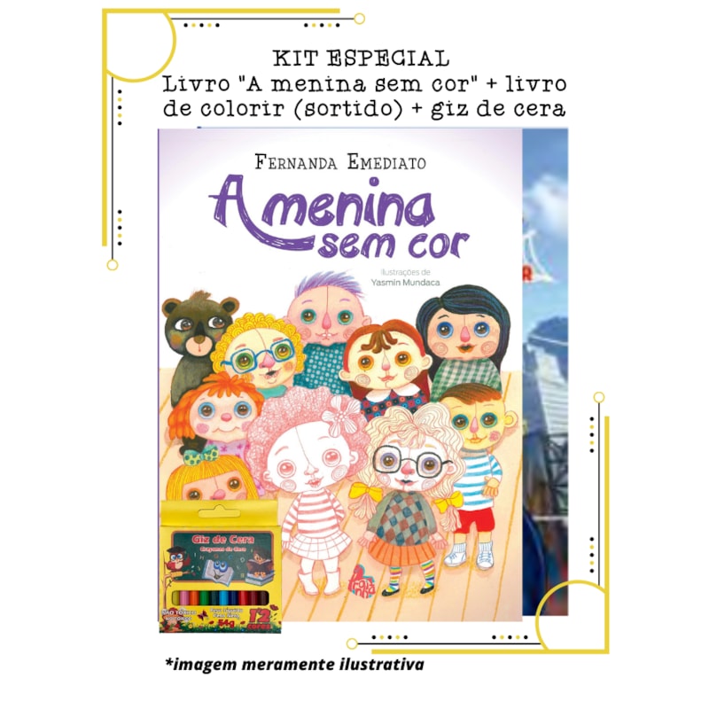 A MENINA SEM COR EDIÇÃO ESPECIAL: ACOMPANHA LIVRO DE COLORIR E GIZ DE CERA