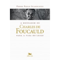 A MENSAGEM DE CHARLES DE FOUCAULD PARA A VIDA DO LEIGO