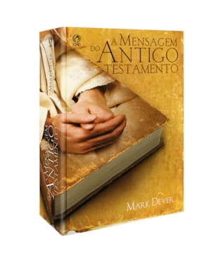 A MENSAGEM DO ANTIGO TESTAMENTO