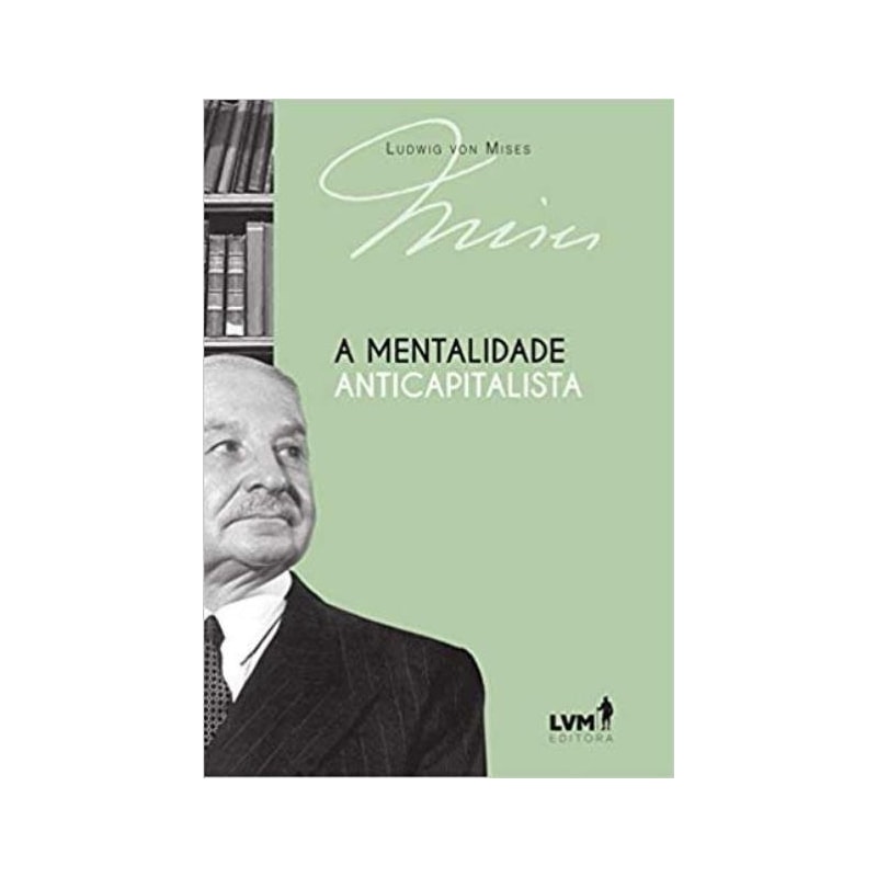 A MENTALIDADE ANTICAPITALISTA