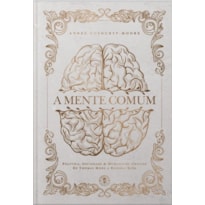 A MENTE COMUM - POLÍTICA, SOCIEDADE E HUMANISMO CRISTÃO DE THOMAS MORE A RUSSELL KIRK (EDIÇÃO DE LUXO)