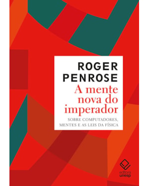 A MENTE NOVA DO IMPERADOR: SOBRE COMPUTADORES, MENTES E AS LEIS DA FÍSICA