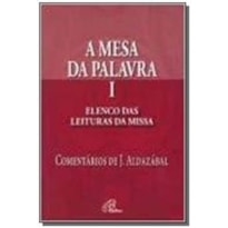 A MESA DA PALAVRA I: ELENCO DAS LEITURAS DA MISSA