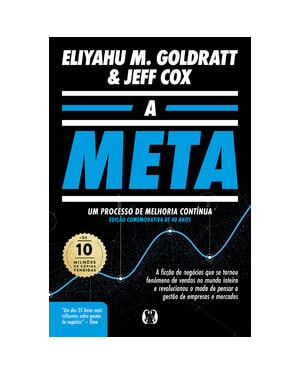 A Meta: Um processo de melhoria contínua - Edição comemorativa de 40 anos