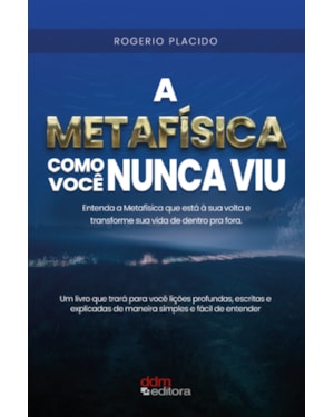 A METAFÍSICA COMO VOCÊ NUNCA VIU