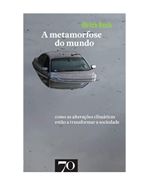 A metamorfose do mundo: como as alterações climáticas estão a transformar a sociedade