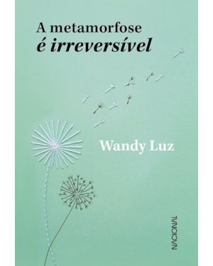 A METAMORFOSE É IRREVERSÍVEL