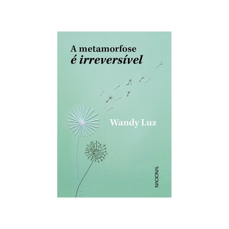 A METAMORFOSE É IRREVERSÍVEL