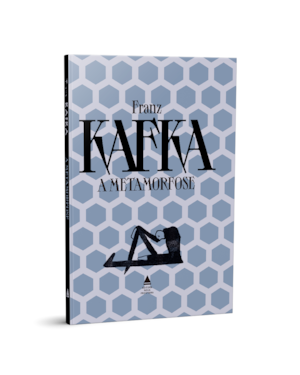 A METAMORFOSE - GRANDES OBRAS DE FRANZ KAFKA