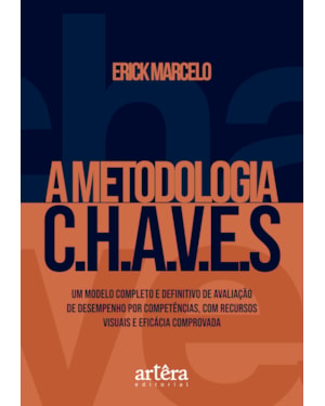 A METODOLOGIA C.H.A.V.E.S: UM MODELO COMPLETO E DEFINITIVO DE AVALIAÇÃO DE DESEMPENHO POR COMPETÊNCIAS, COM RECURSOS VISUAIS E EFICÁCIA COMPROVADA