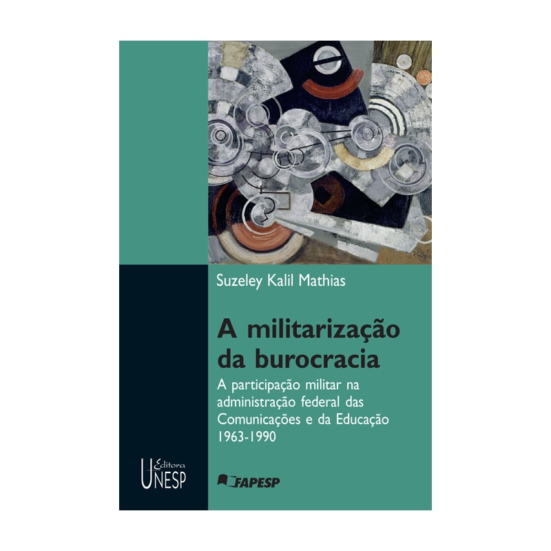 A MILITARIZAÇÃO DA BUROCRACIA - A PARTICIPAÇÃO DO MILITAR NA ADMINISTRAÇÃO FEDERAL DAS COMUNICAÇÕES E DA EDUCAÇÃO - 1963-1990